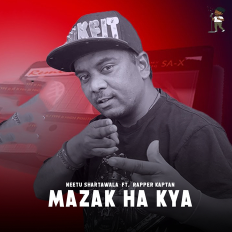 Mazak Hai Kya ft. Rapper Kaptaan | Boomplay Music