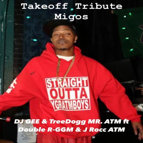 Takeoff Tribute Migos ft. TreeDogg MR. ATM, Double R-GGM & J Rocc ATM | Boomplay Music