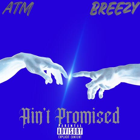 Aint promised ft. Breezy | Boomplay Music