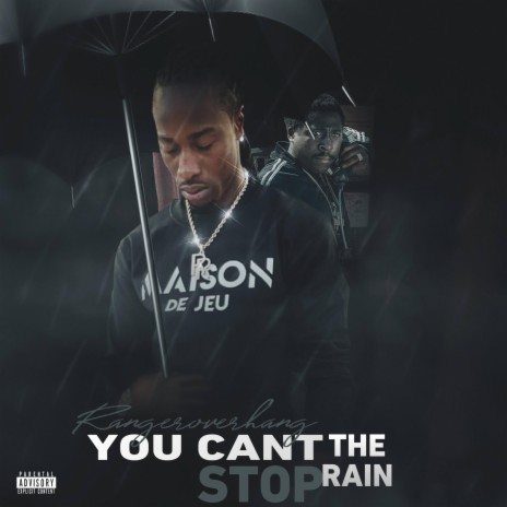 You cant stop the rain