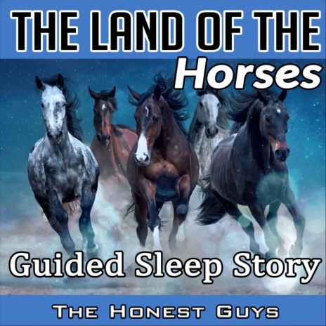 The Land of the Horses: Guided Sleep Story | Boomplay Music