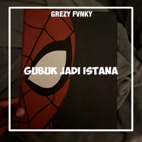 gubuk jadi istana | Boomplay Music