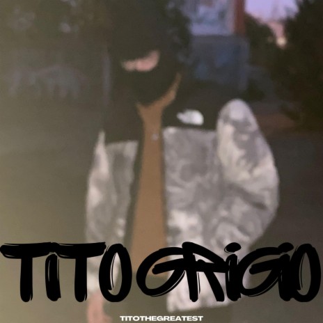 TitoGrigio | Boomplay Music