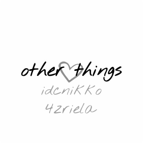 other things ft. 4zriela | Boomplay Music