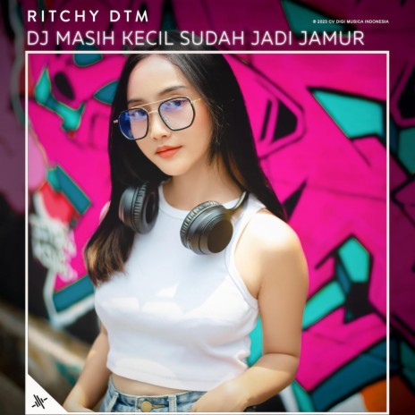 DJ Masih Kecil Sudah Jadi Jamur | Boomplay Music