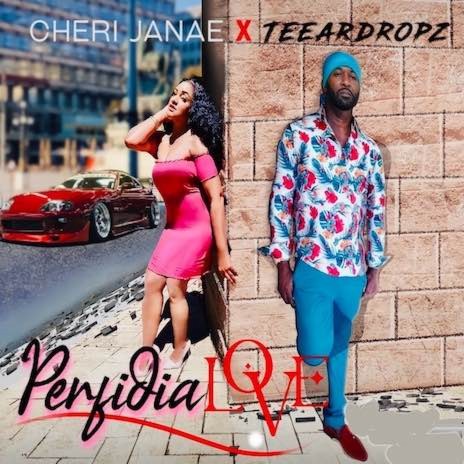 Cheri Janae X Teeardropz - Perfidia Love | Boomplay Music