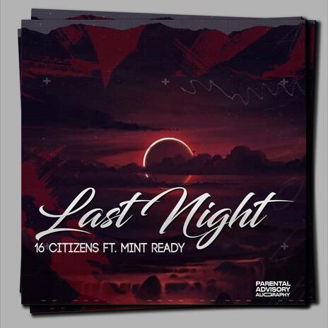 Last Night ft. Mint Ready | Boomplay Music