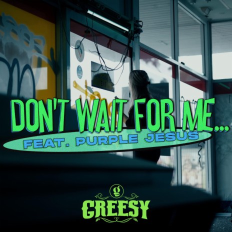 Don't Wait For Me ft. Purple Jesus | Boomplay Music