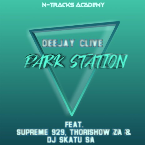 Park Station ft. Supreme 929, Thorishow ZA & Dj Skatu SA | Boomplay Music