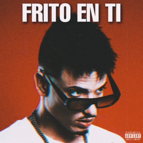 Frito En Ti ft. Andy Cruz & El Colombia | Boomplay Music