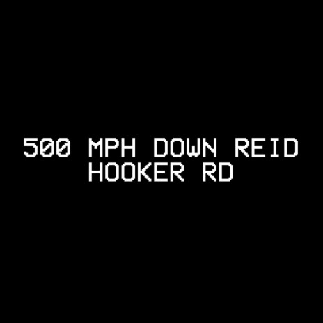 500 MPH DOWN REID HOOKER RD | Boomplay Music