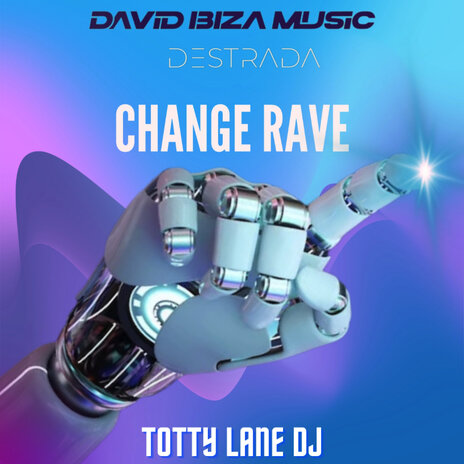 Change Rave ft. Totty Lane Dj & DESTRADA | Boomplay Music