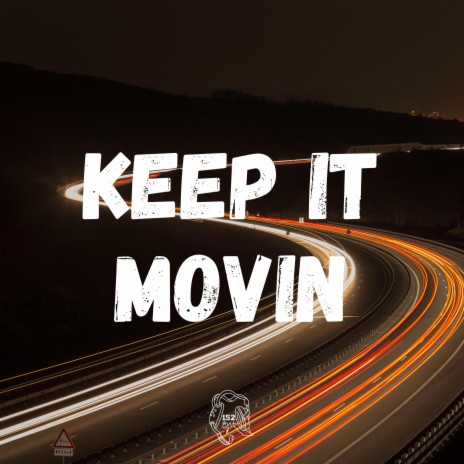 Keep it Movin' ft. Lou152