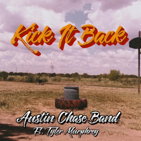 Kick It Back ft. Austin Chase Band | Boomplay Music