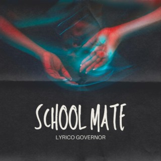 SCHOOL MATE ft. DukeCity Beatz lyrics | Boomplay Music