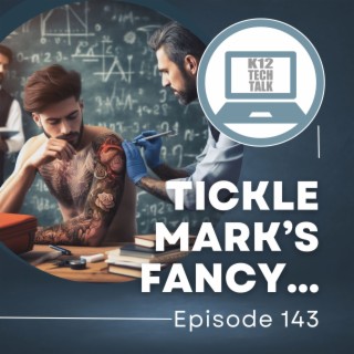 Episode 143 - Tickle Mark’s Fancy...
