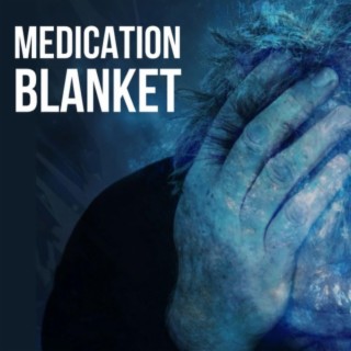 Medication Blanket lyrics | Boomplay Music