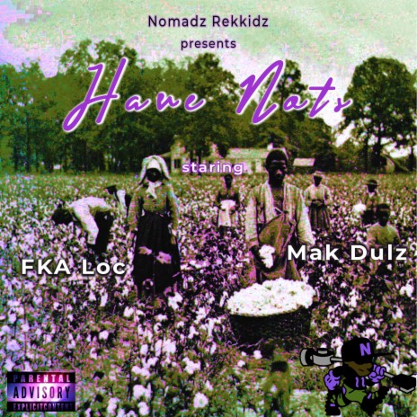 Have Nots ft. Mak Dulz & FKA Loc | Boomplay Music