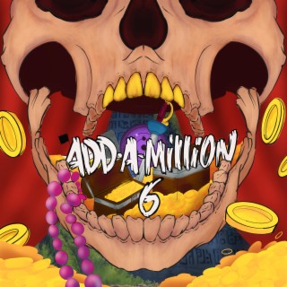 Add-A-Million 6.0 lyrics | Boomplay Music