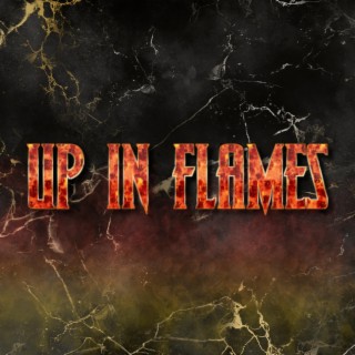 Up In Flames