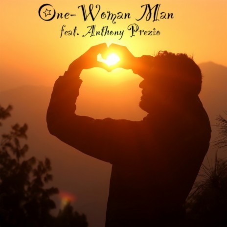 One-Woman Man ft. Anthony Prezio | Boomplay Music