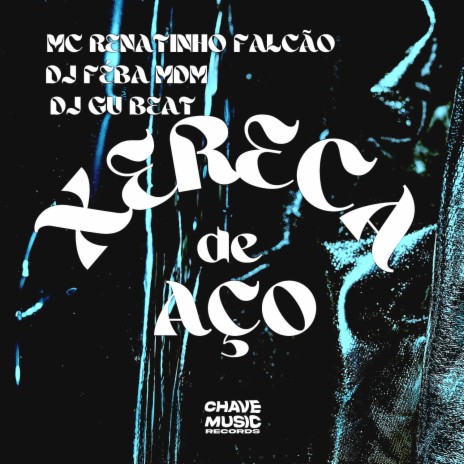 Xereca de Aço ft. DJ Feba MDM & DJ Gu Beat | Boomplay Music