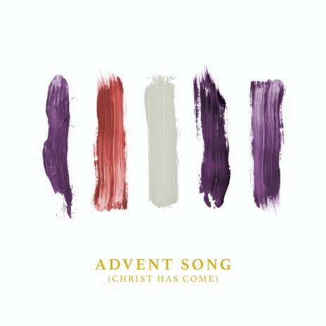 Advent Song (Christ Has Come) ft. Channing Gillespie | Boomplay Music