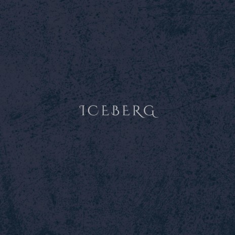 ICEBERG | Boomplay Music