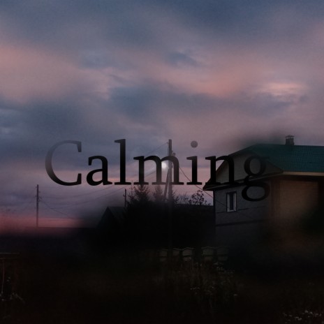 Calming | Boomplay Music