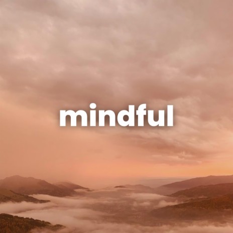 mindful | Boomplay Music