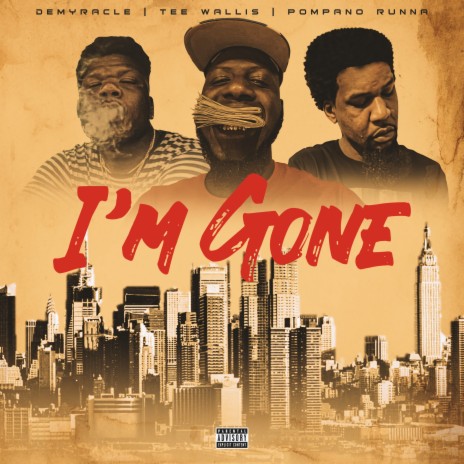 I'm Gone ft. Pompano Runna & Demyracle | Boomplay Music