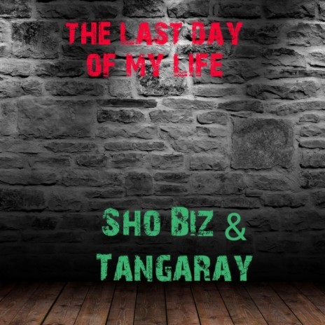 The last day of my life ft. Tangaray | Boomplay Music