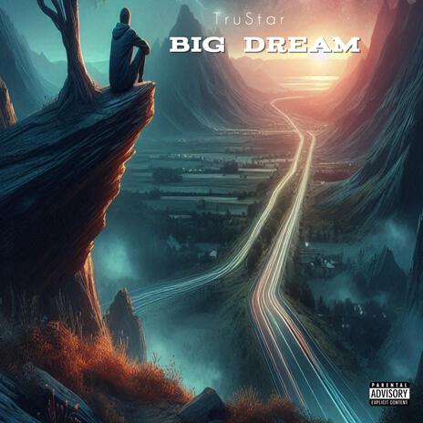 Big Dream | Boomplay Music