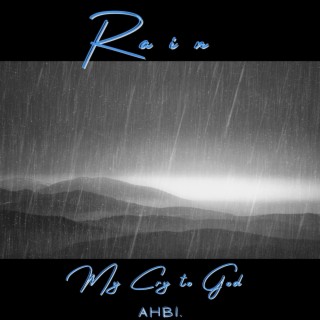 Rain (My Cry to God) lyrics | Boomplay Music