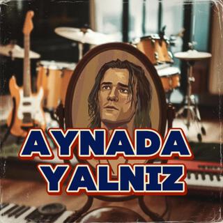 Aynada Yalnız lyrics | Boomplay Music