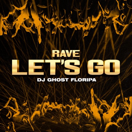 Rave Let's Go | Boomplay Music