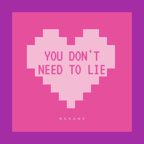 You Don't Need to Lie | Boomplay Music