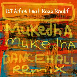 Mukedha (Dancehall Remix)