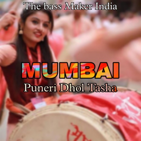 Mumbai (Puneri Dhol Tasha Indian Trap Music)