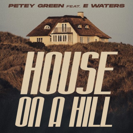 House on a Hill ft. E. Waters | Boomplay Music