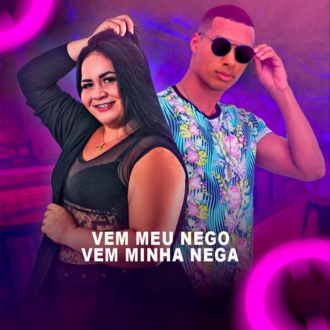 Vem Meu Nego, Vem Minha Nega (feat. Débora Lima) | Boomplay Music