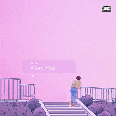 Want You | Boomplay Music