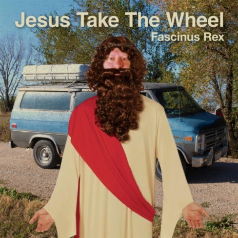 Jesus Take The Wheel | Boomplay Music