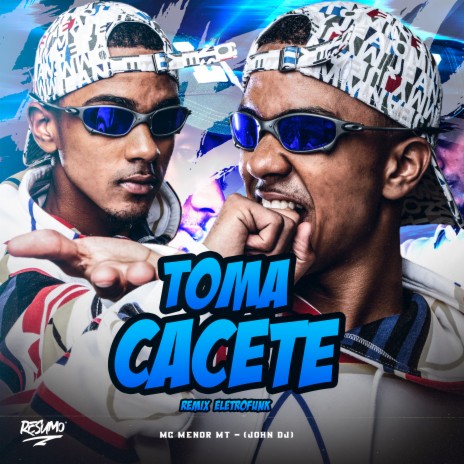 Toma Cacete (Remix Eletrofunk) ft. john Dj | Boomplay Music