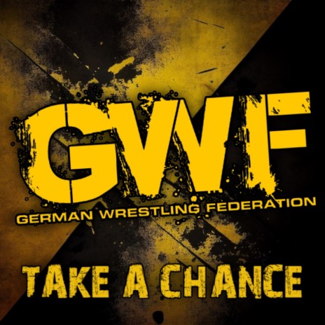 Take A Chance (German Wrestling Federation) | Boomplay Music