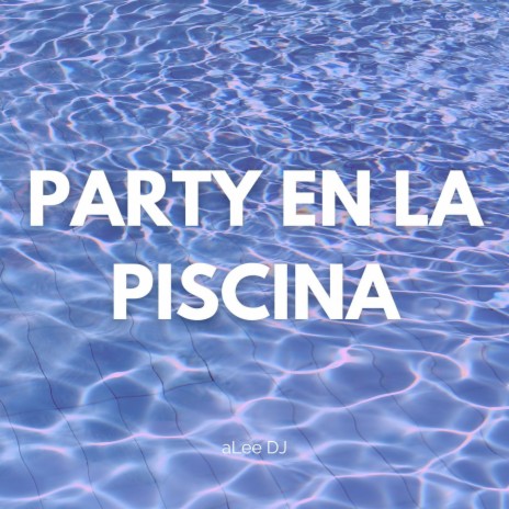 Party En La Piscina (Remix) | Boomplay Music