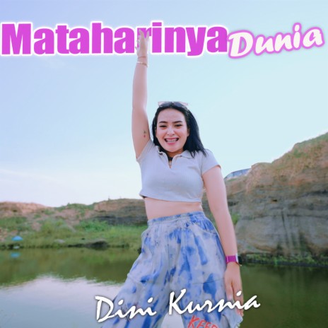 Mataharinya Dunia | Boomplay Music