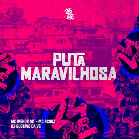 Puta Maravilhosa ft. Mc Rcruz & DJ GUSTAVO DA VS | Boomplay Music