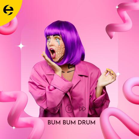 BUM BUM DRUM | Boomplay Music