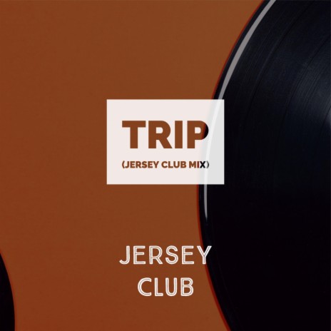 Trip (Jersey Club Mix) | Boomplay Music